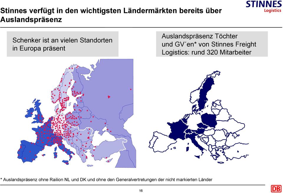 GV en* von Stinnes Freight Logistics: rund 320 Mitarbeiter * Auslandspräsenz