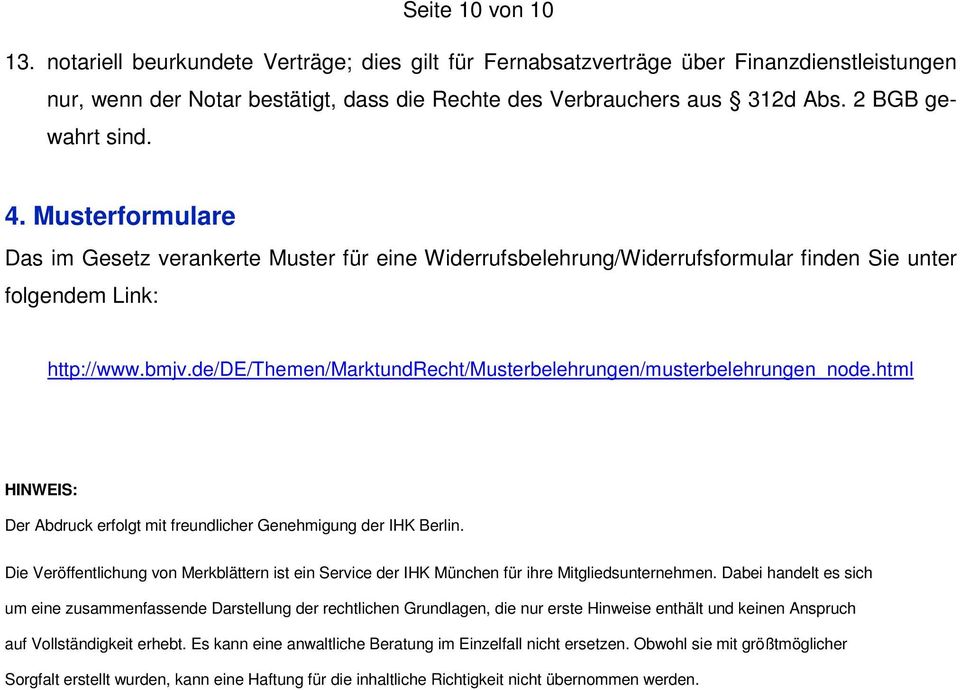 de/de/themen/marktundrecht/musterbelehrungen/musterbelehrungen_node.html HINWEIS: Der Abdruck erfolgt mit freundlicher Genehmigung der IHK Berlin.