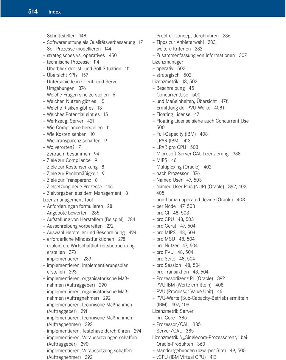 gibt es 15 Welche Risiken gibt es 13 Welches Potenzial gibt es 15 Werkzeug, Server 421 Wie Compliance herstellen 11 Wie Kosten senken 10 Wie Transparenz schaffen 9 Wo verorten?