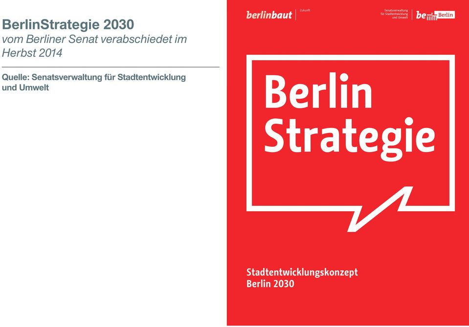 Sie zeigt Räume, in denen Berlin Schwerpunkte für die zukünftige Entwicklung setzt.
