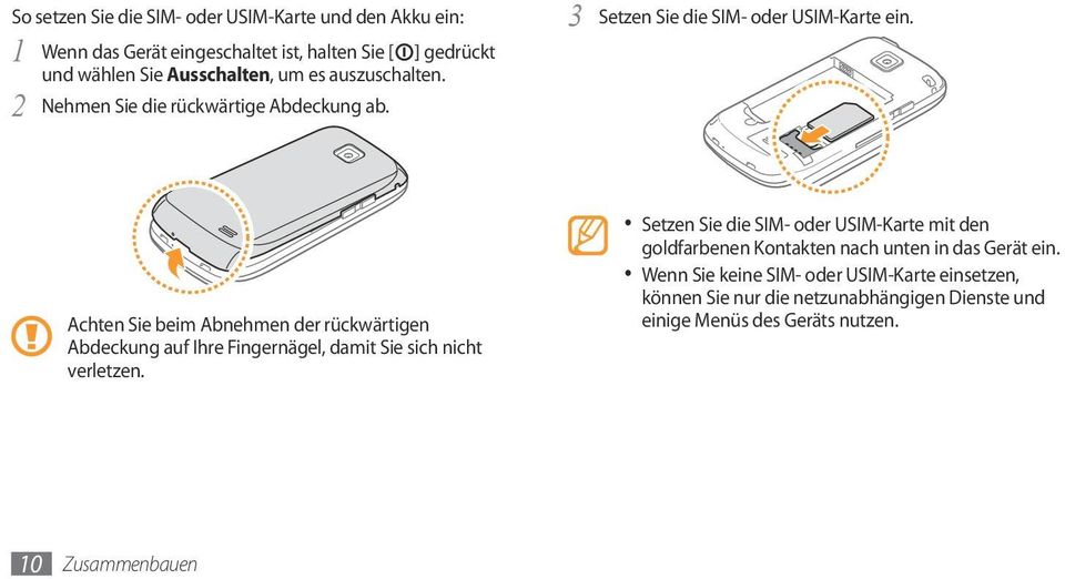 Achten Sie beim Abnehmen der rückwärtigen Abdeckung auf Ihre Fingernägel, damit Sie sich nicht verletzen.