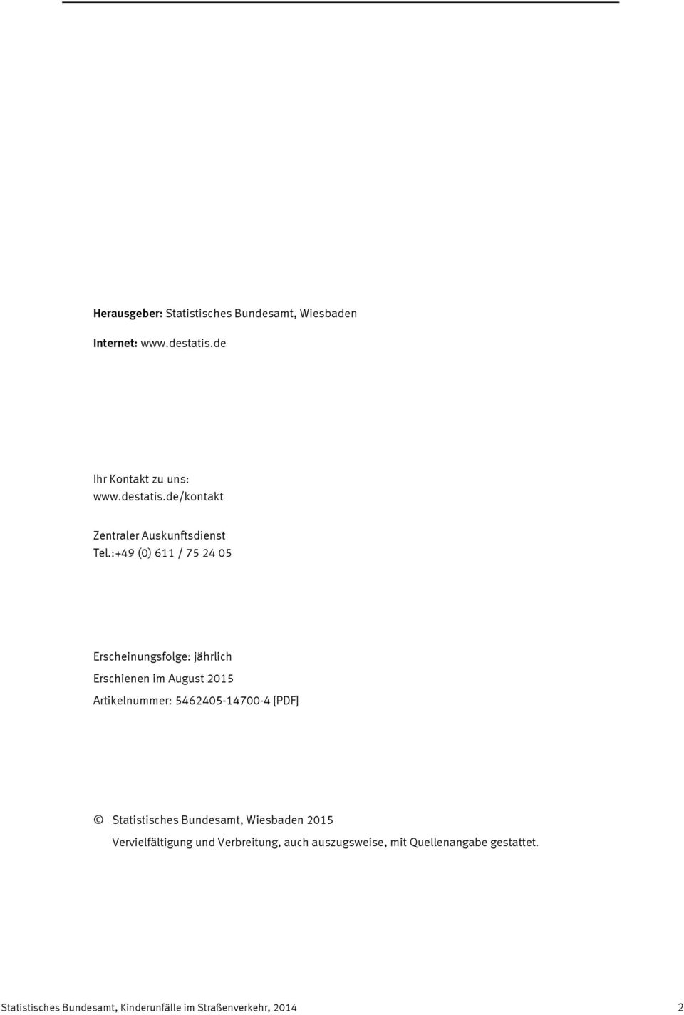 im August 0 Artikelnummer: 0-00- [PDF] Statistisches Bundesamt, Wiesbaden 0 Vervielfältigung und