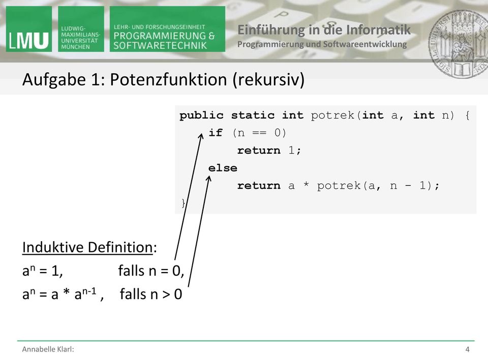 == 0) return 1; else return a * potrek(a, n - 1); Induktive