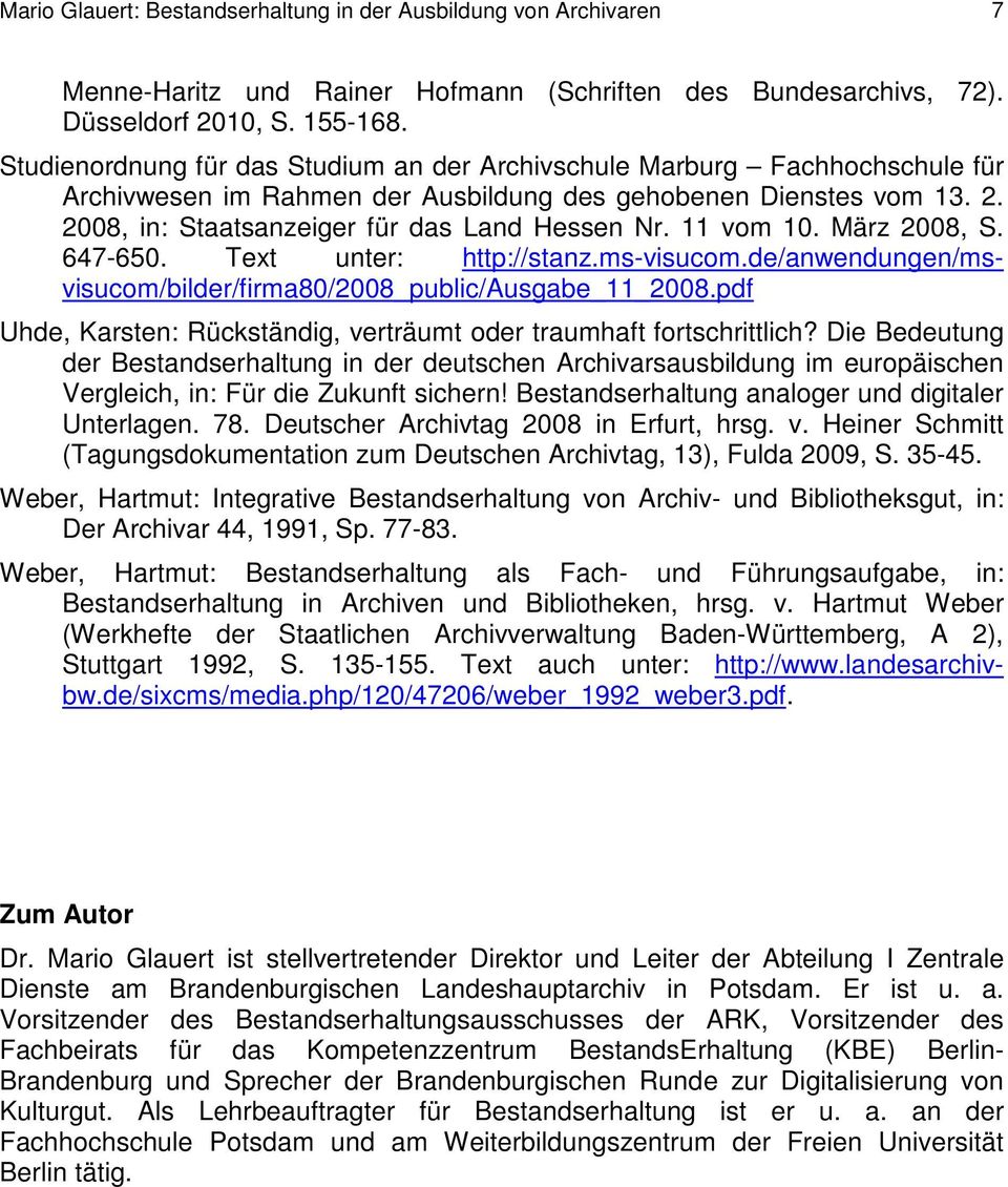 11 vom 10. März 2008, S. 647-650. Text unter: http://stanz.ms-visucom.de/anwendungen/msvisucom/bilder/firma80/2008_public/ausgabe_11_2008.