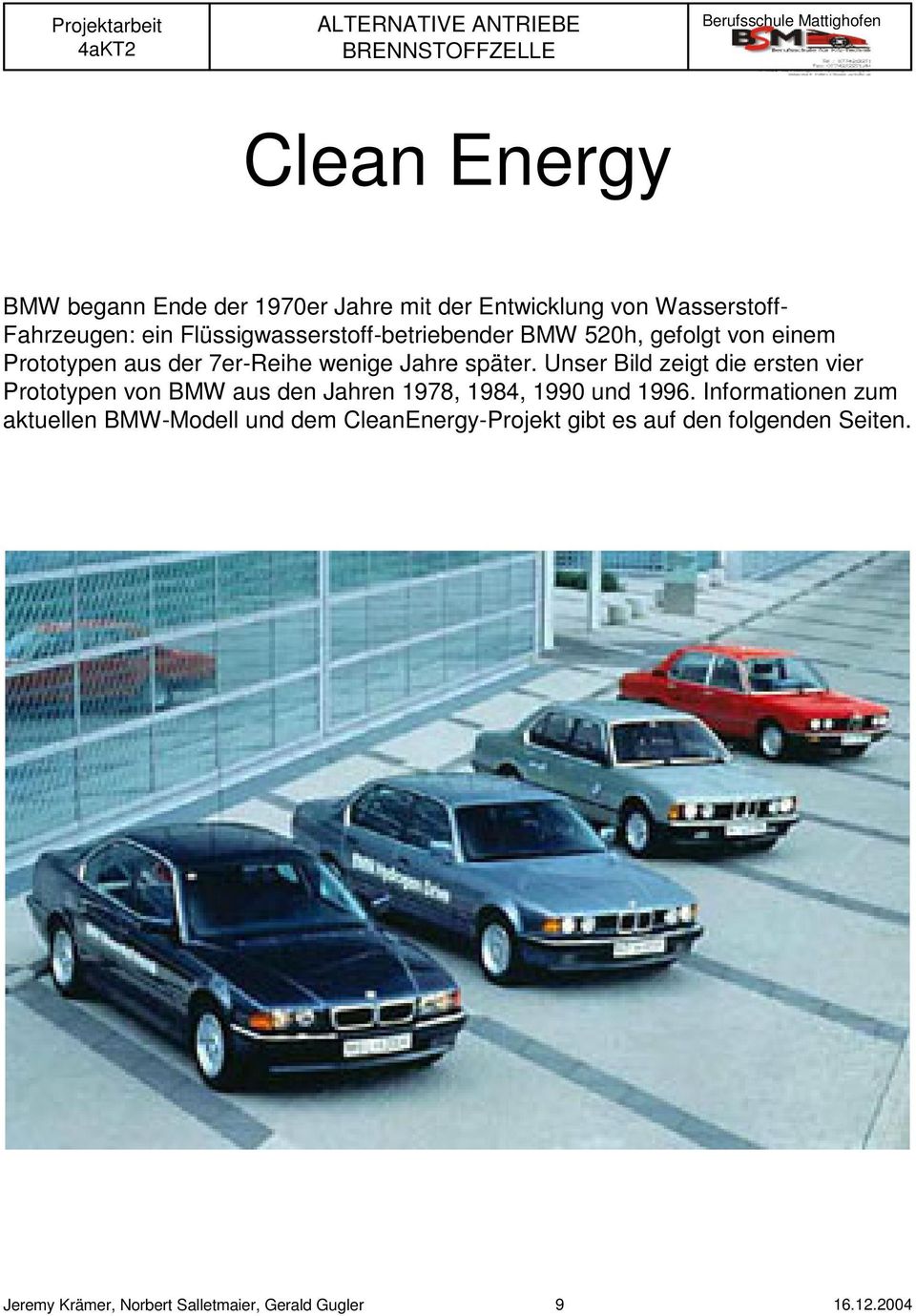 Unser Bild zeigt die ersten vier Prototypen von BMW aus den Jahren 1978, 1984, 1990 und 1996.