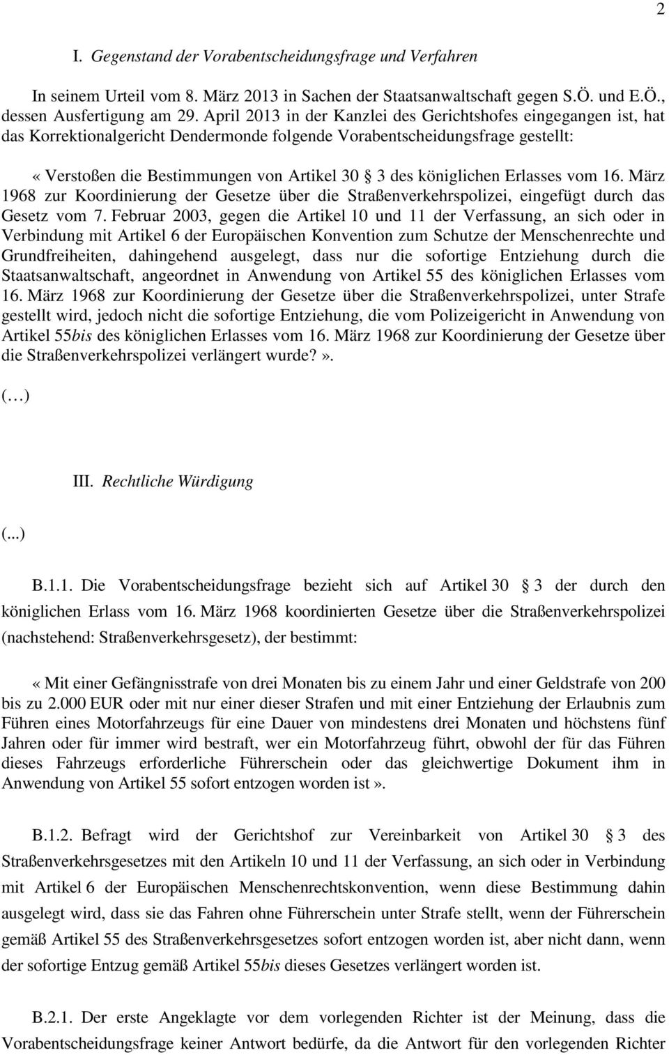 königlichen Erlasses vom 16. März 1968 zur Koordinierung der Gesetze über die Straßenverkehrspolizei, eingefügt durch das Gesetz vom 7.