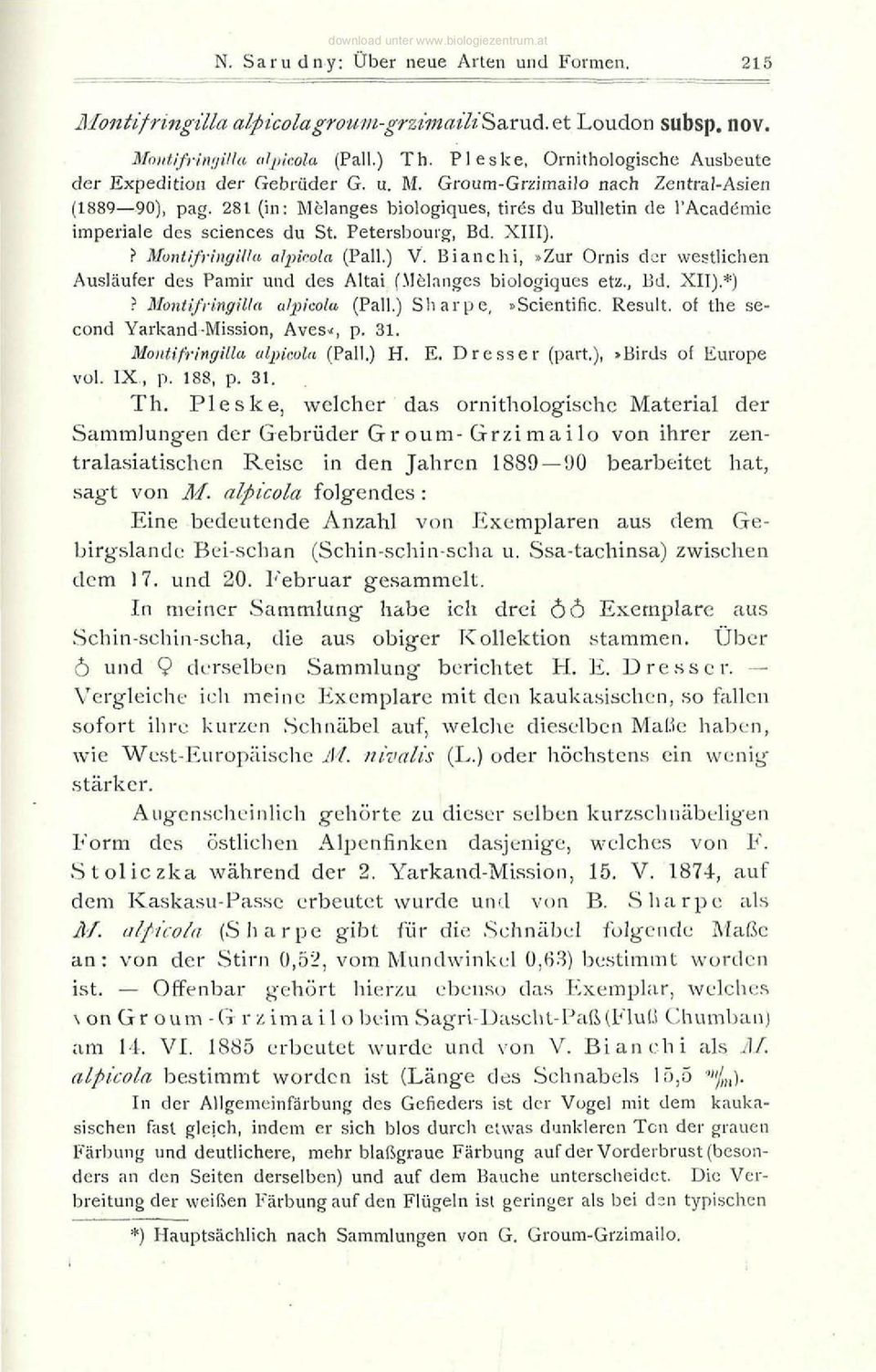 281 (in: Melanges biologiques, tires du Bulletin de l'academie imperiale des sciences du St. Petersbourg, Bd. XIII).? Montifringilla alpicola (Pall.) V.