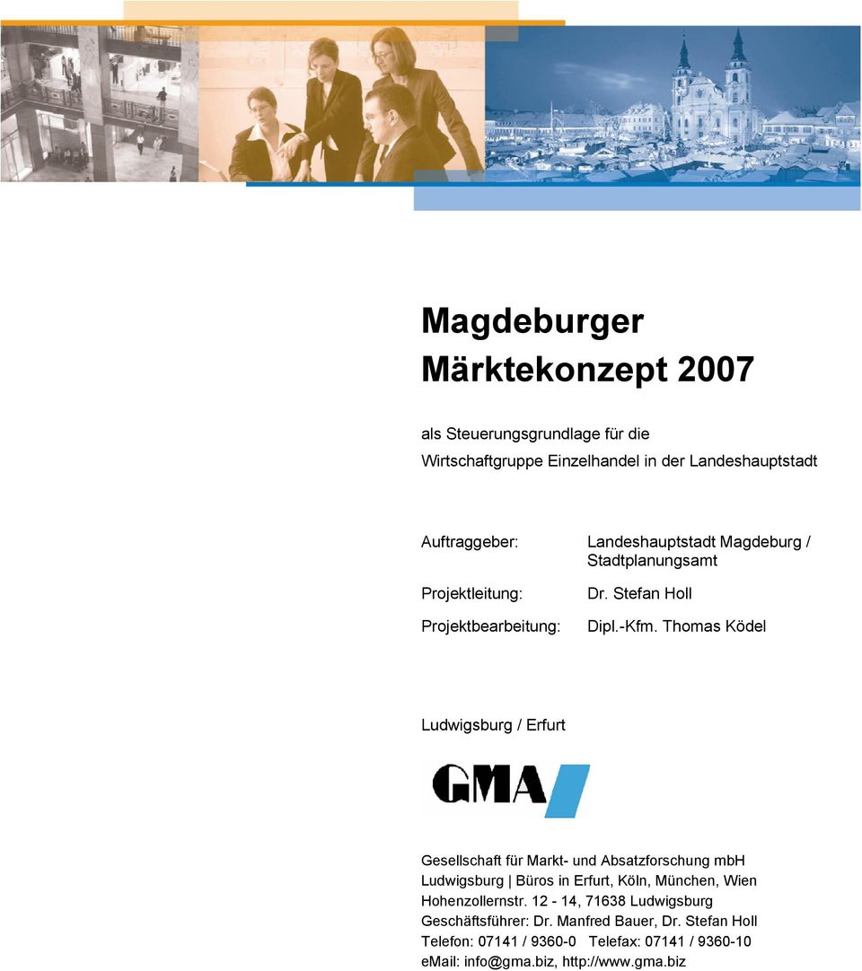 Thomas Ködel Ludwigsburg / Erfurt Gesellschaft für Markt- und Absatzforschung mbh Ludwigsburg Büros in Erfurt, Köln, München, Wien