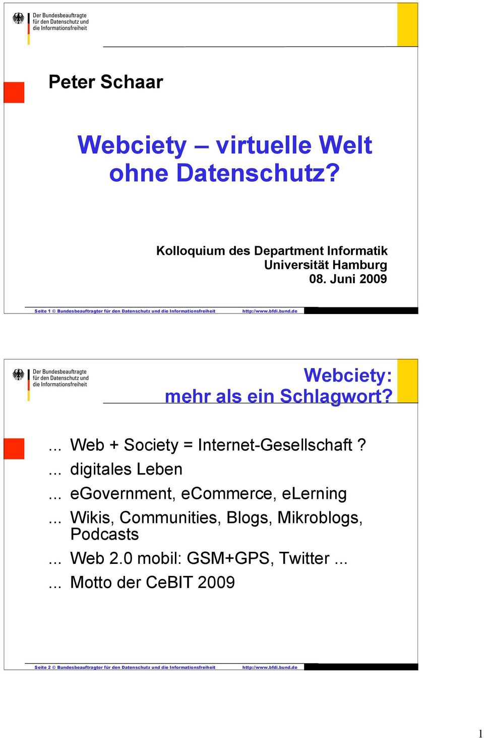 ... Web + Society = Internet-Gesellschaft?... digitales Leben... egovernment, ecommerce, elerning.
