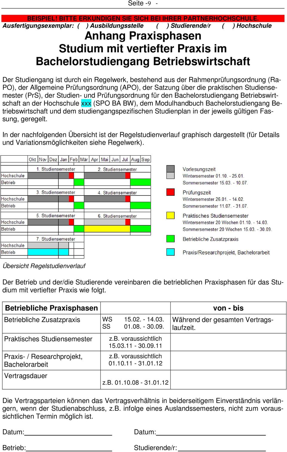 Betriebswirtschaft und dem studiengangspezifischen Studienplan in der jeweils gültigen Fassung, geregelt.