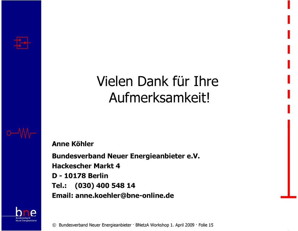 : (030) 400 548 14 Email: anne.koehler@bne-online.