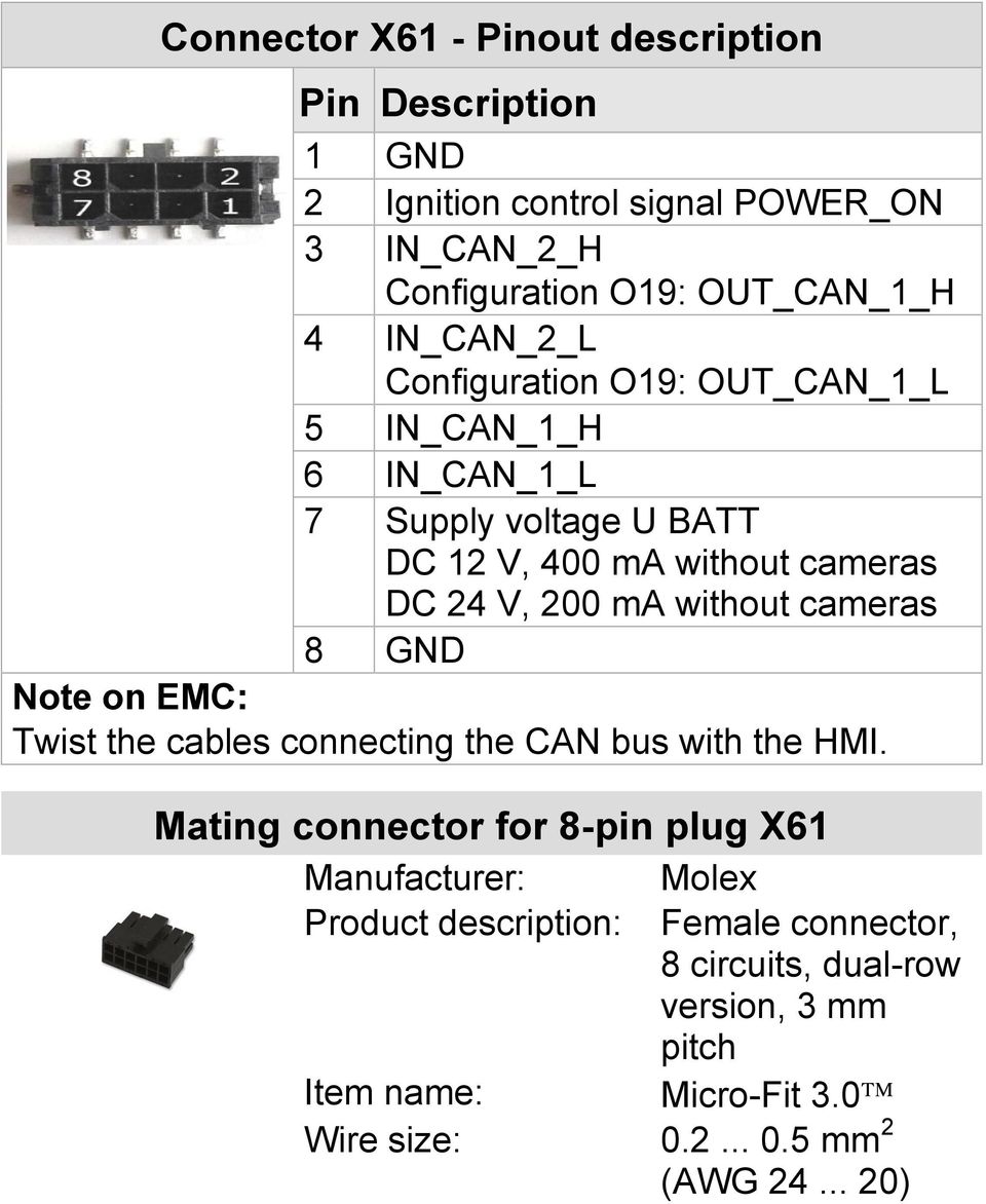 without cameras 8 GND Note on EMC: Twist the cables connecting the CAN bus with the HMI.
