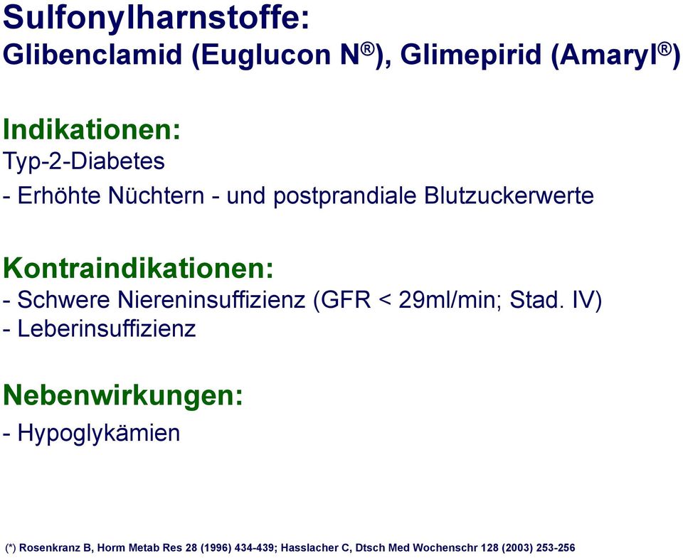 Schwere Niereninsuffizienz (GFR < 29ml/min; Stad.