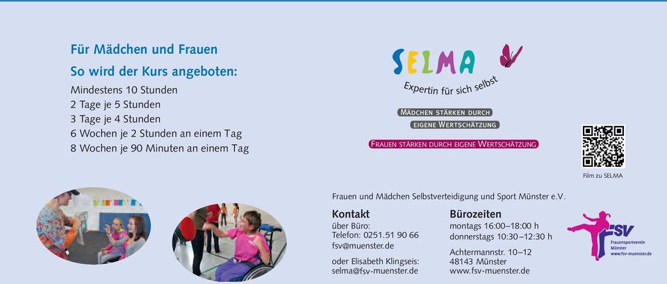 Mädchen Selbstverteidigung und Sport Münster e.v. Kontakt über Büro: Telefon: 0251.51 90 66 fsv@muenster.