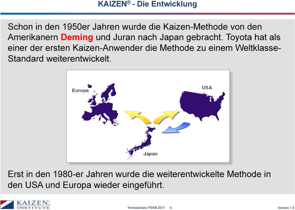 Toyota hat als einer der ersten Kaizen-Anwender die Methode zu einem Weltklasse-