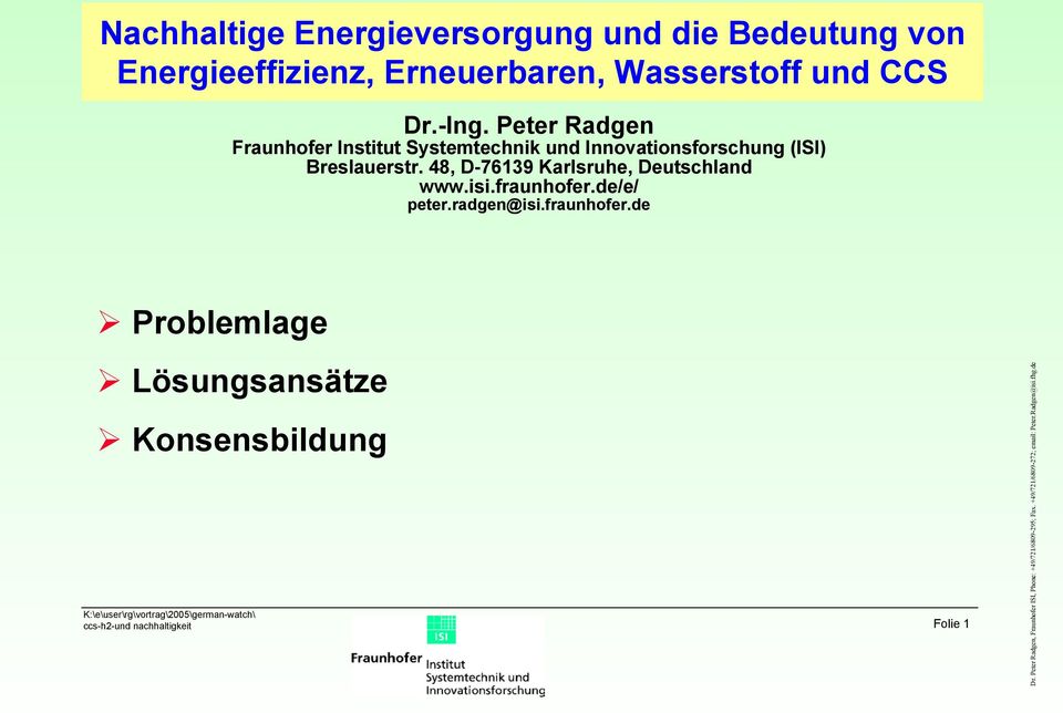 Peter Radgen Fraunhofer Institut Systemtechnik und Innovationsforschung (ISI)