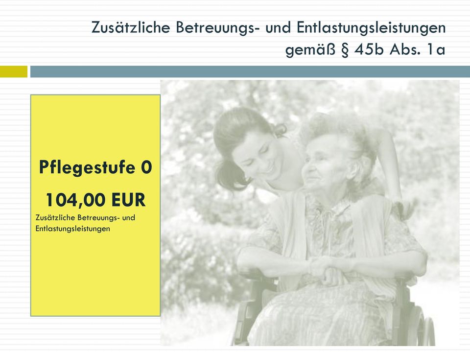 1a Pflegestufe 0 104,00 EUR 