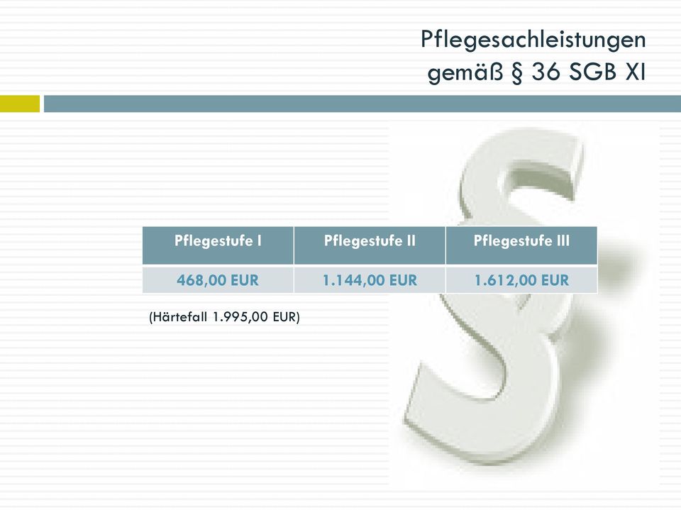 Pflegestufe III 468,00 EUR 1.