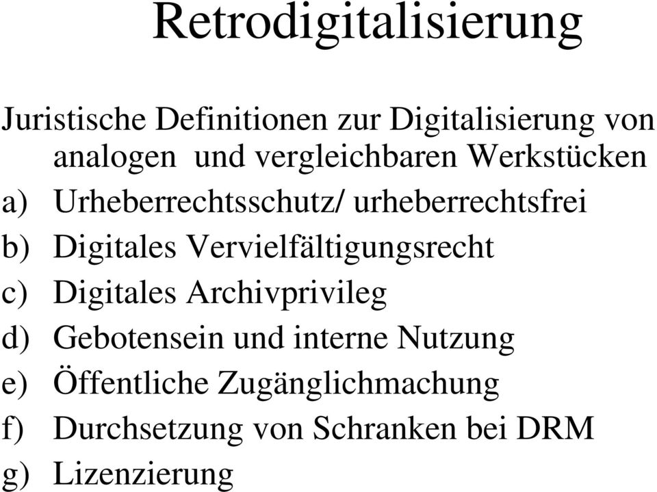 Vervielfältigungsrecht c) Digitales Archivprivileg d) Gebotensein und interne