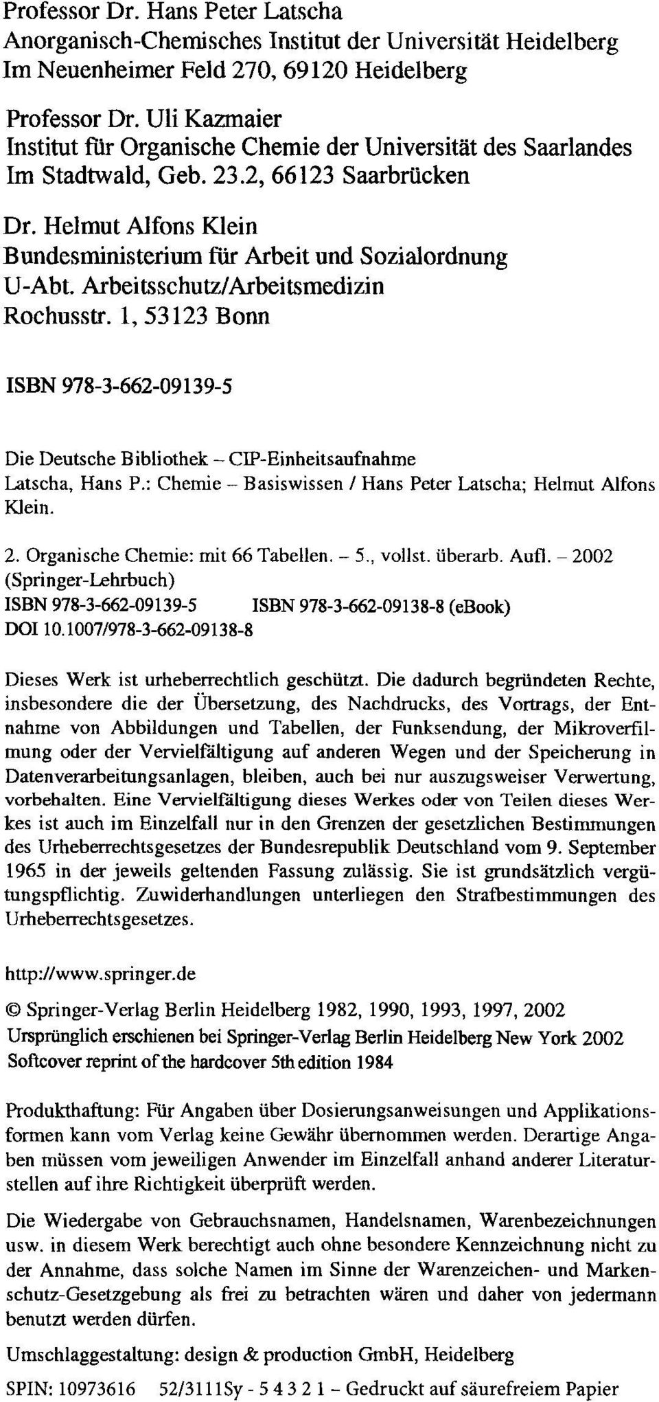Arbeitsschutz/ Arbeitsmedizin Rochusstr. 1, 53123 Bonn ISBN 978-3-662-09139-5 Die Deutsche Bibliothek- CIP-Einheitsaufnahme Latscha, Hans P.
