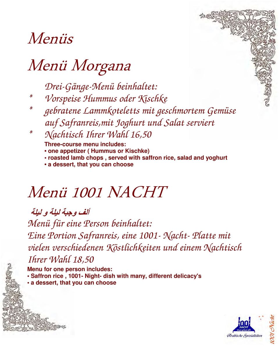 dessert, that you can choose Menü 1001 NACHT و أ 1 و Menü für eine Person beinhaltet: Eine Portion Safranreis, eine 1001- Nacht- Platte mit vielen verschiedenen