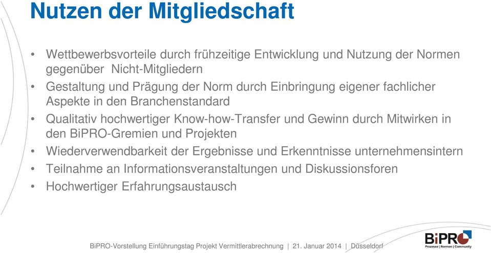 Qualitativ hochwertiger Know-how-Transfer und Gewinn durch Mitwirken in den BiPRO-Gremien und Projekten Wiederverwendbarkeit