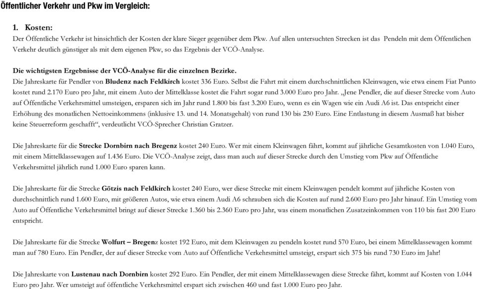 Die wichtigsten Ergebnisse der VCÖ-Analyse für die einzelnen Bezirke. Die Jahreskarte für Pendler von Bludenz nach Feldkirch kostet 336 Euro.