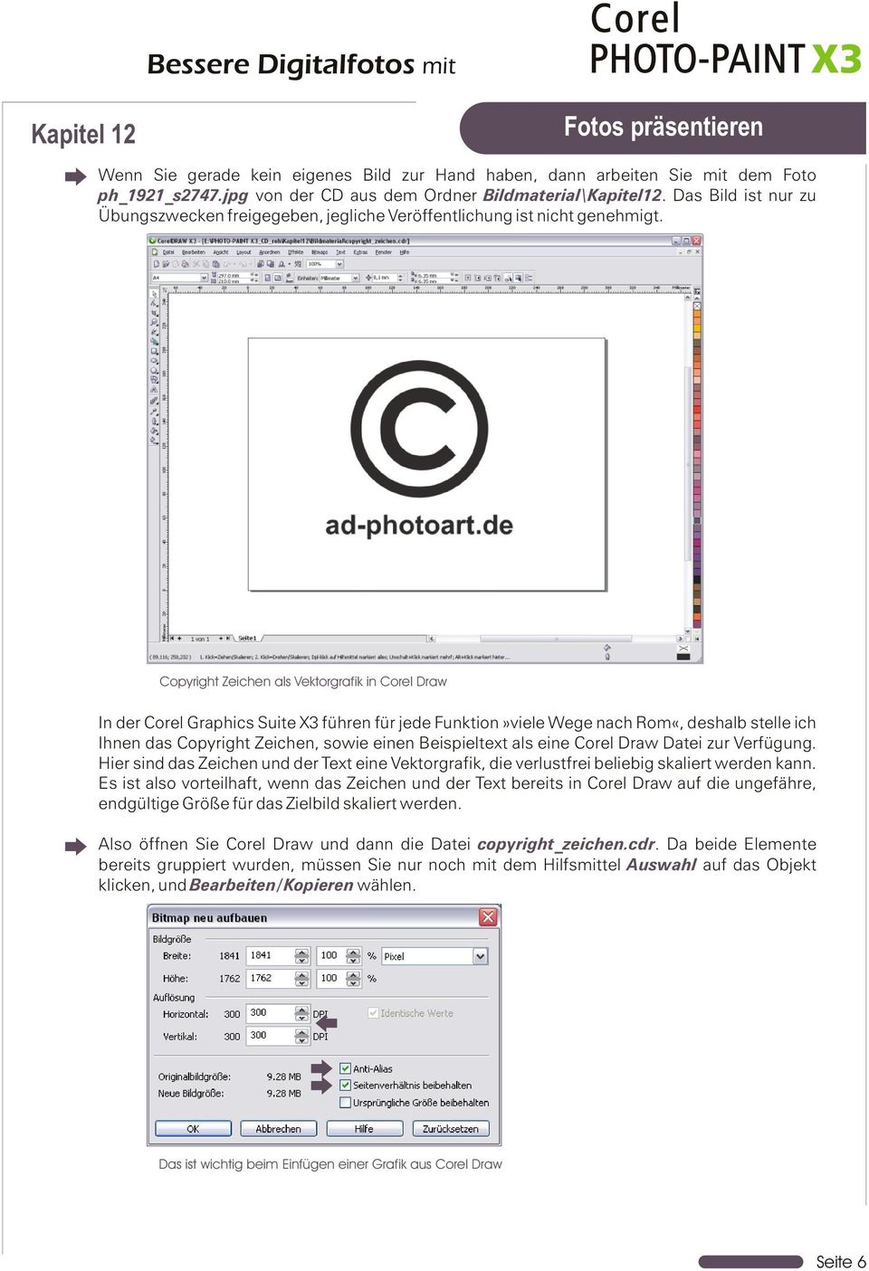 Copyright Zeichen als Vektorgrafik in Draw In der Graphics Suite X3 führen für jede Funktion»viele Wege nach Rom«, deshalb stelle ich Ihnen das Copyright Zeichen, sowie einen Beispieltext als eine