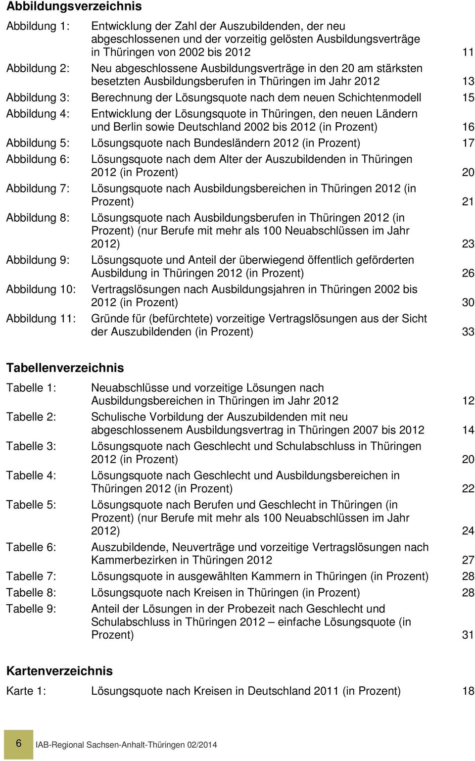 Abbildung 4: Entwicklung der Lösungsquote in Thüringen, den neuen Ländern und Berlin sowie Deutschland 2002 bis 2012 (in Prozent) 16 Abbildung 5: Lösungsquote nach Bundesländern 2012 (in Prozent) 17