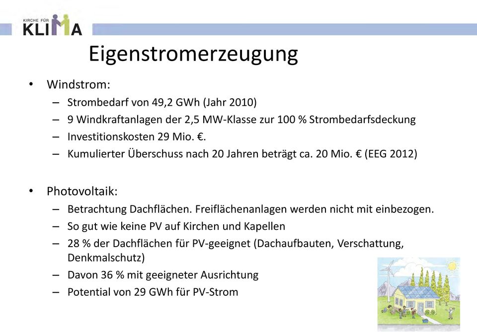 (EEG 2012) Photovoltaik: Betrachtung Dachflächen. Freiflächenanlagen werden nicht mit einbezogen.