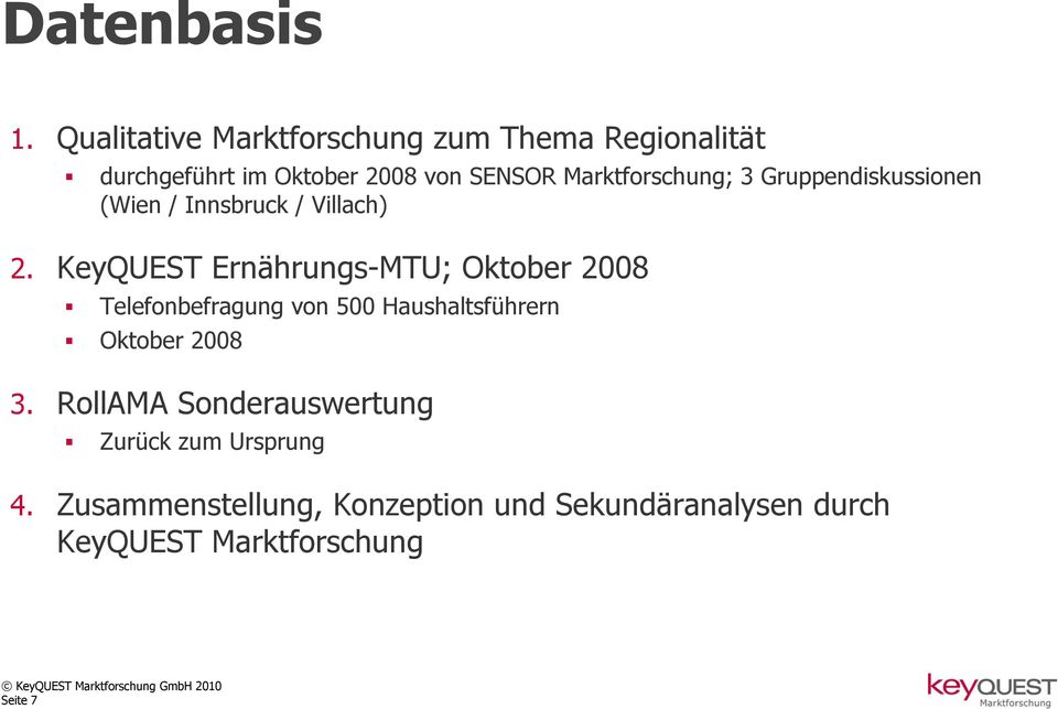 Marktforschung; 3 Gruppendiskussionen (Wien / Innsbruck / Villach) 2.