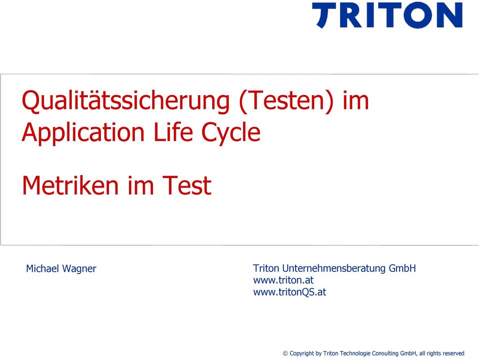 Unternehmensberatung GmbH www.triton.at www.tritonqs.