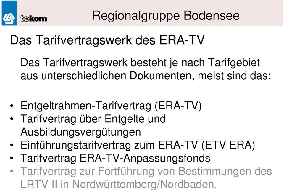 über Entgelte und Ausbildungsvergütungen Einführungstarifvertrag zum ERA-TV (ETV ERA)