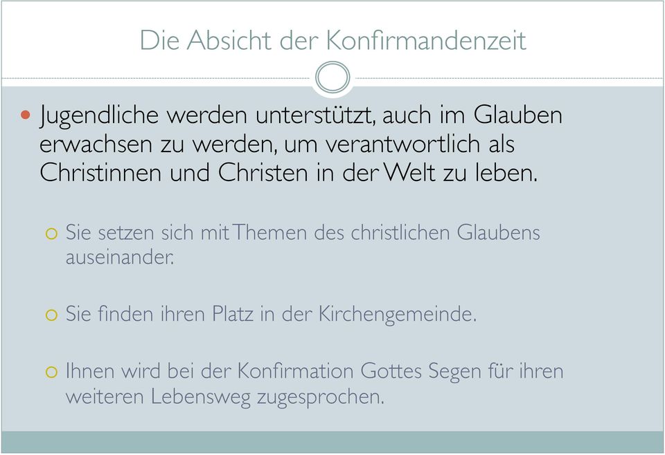 Sie setzen sich mit Themen des christlichen Glaubens auseinander.