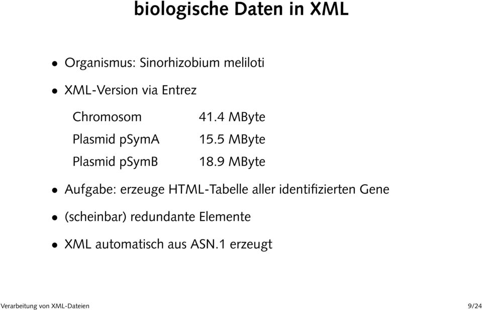 9 MByte Aufgabe: erzeuge HTML-Tabelle aller identifizierten Gene (scheinbar)