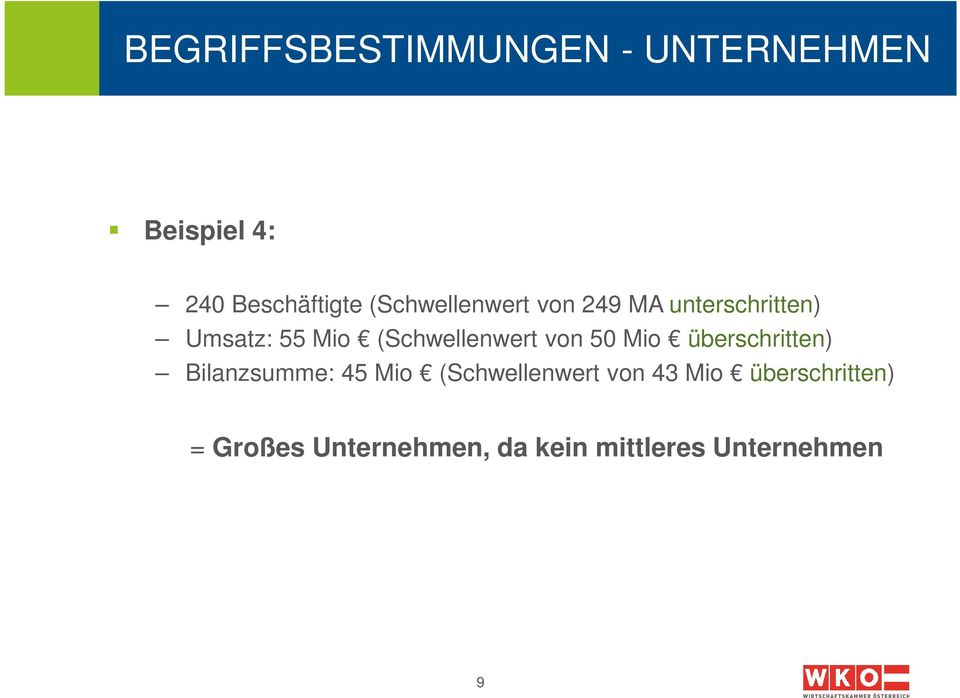 (Schwellenwert von 50 Mio überschritten) Bilanzsumme: 45 Mio