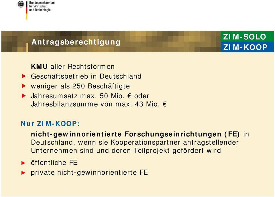 Nur ZIM-KOOP: nicht-gewinnorientierte Forschungseinrichtungen (FE) in Deutschland, wenn sie