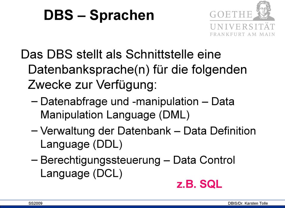 Data Manipulation Language (DML) Verwaltung der Datenbank Data