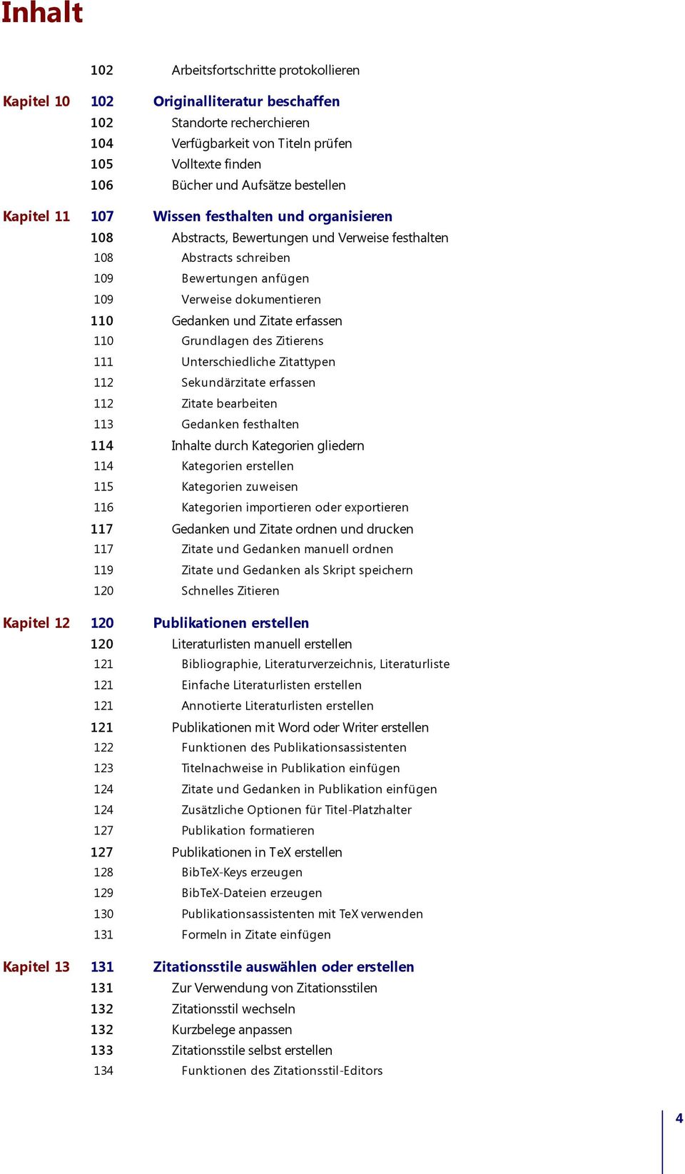 Unterschiedliche Zitattypen 112 Sekundärzitate erfassen 112 Zitate bearbeiten 113 Gedanken festhalten 114 Inhalte durch Kategorien gliedern 114 Kategorien erstellen 115 Kategorien zuweisen 116