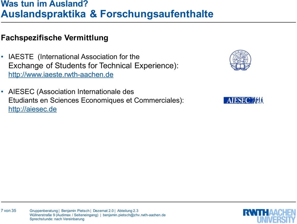 Students for Technical Experience): http://www.iaeste.rwth-aachen.