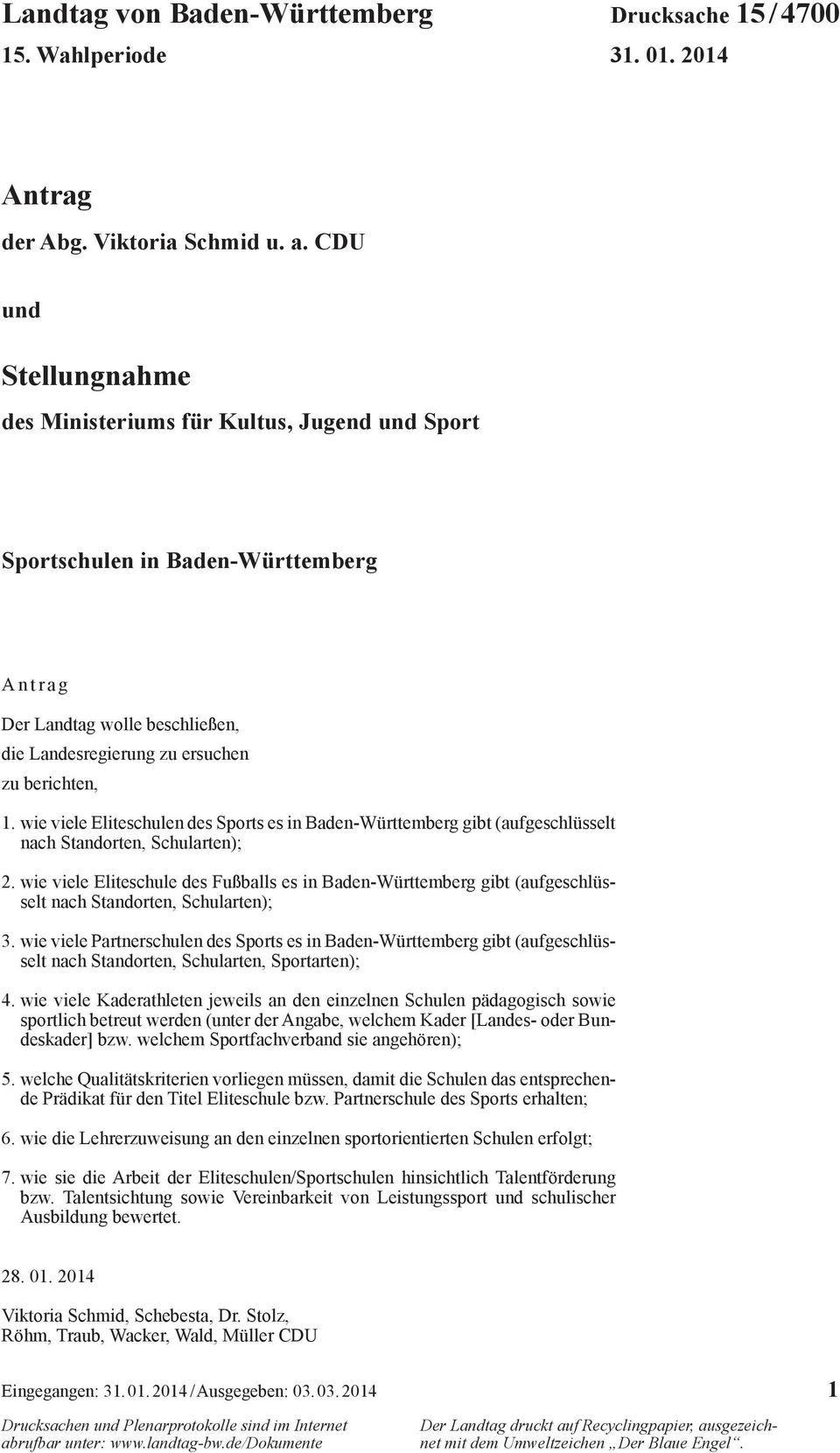 wie viele Eliteschulen des Sports es in Baden-Württemberg gibt (aufgeschlüsselt nach Standorten, Schularten); 2.