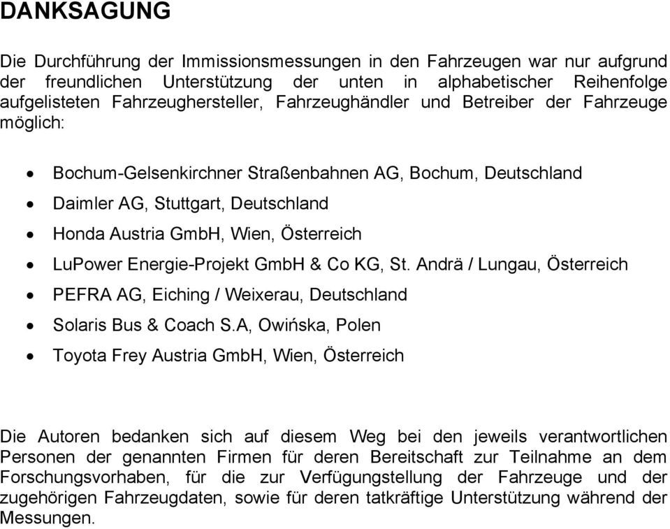 Energie-Projekt GmbH & Co KG, St. Andrä / Lungau, Österreich PEFRA AG, Eiching / Weixerau, Deutschland Solaris Bus & Coach S.