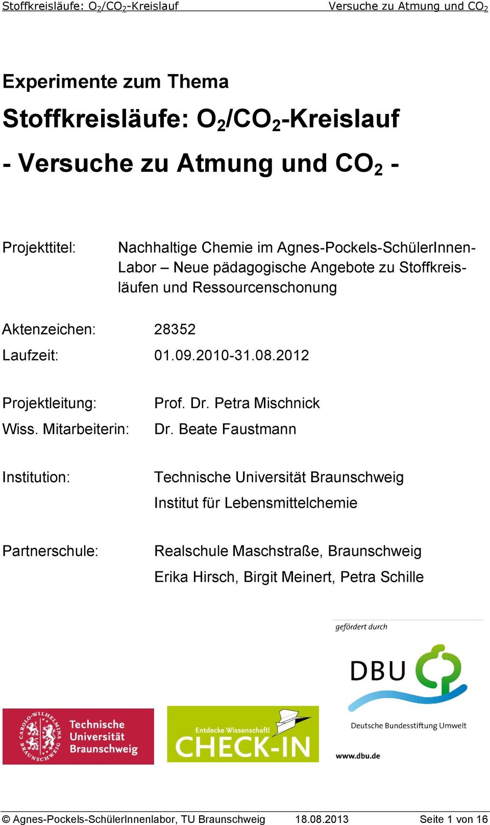 2012 Projektleitung: Wiss. Mitarbeiterin: Prof. Dr. Petra Mischnick Dr.