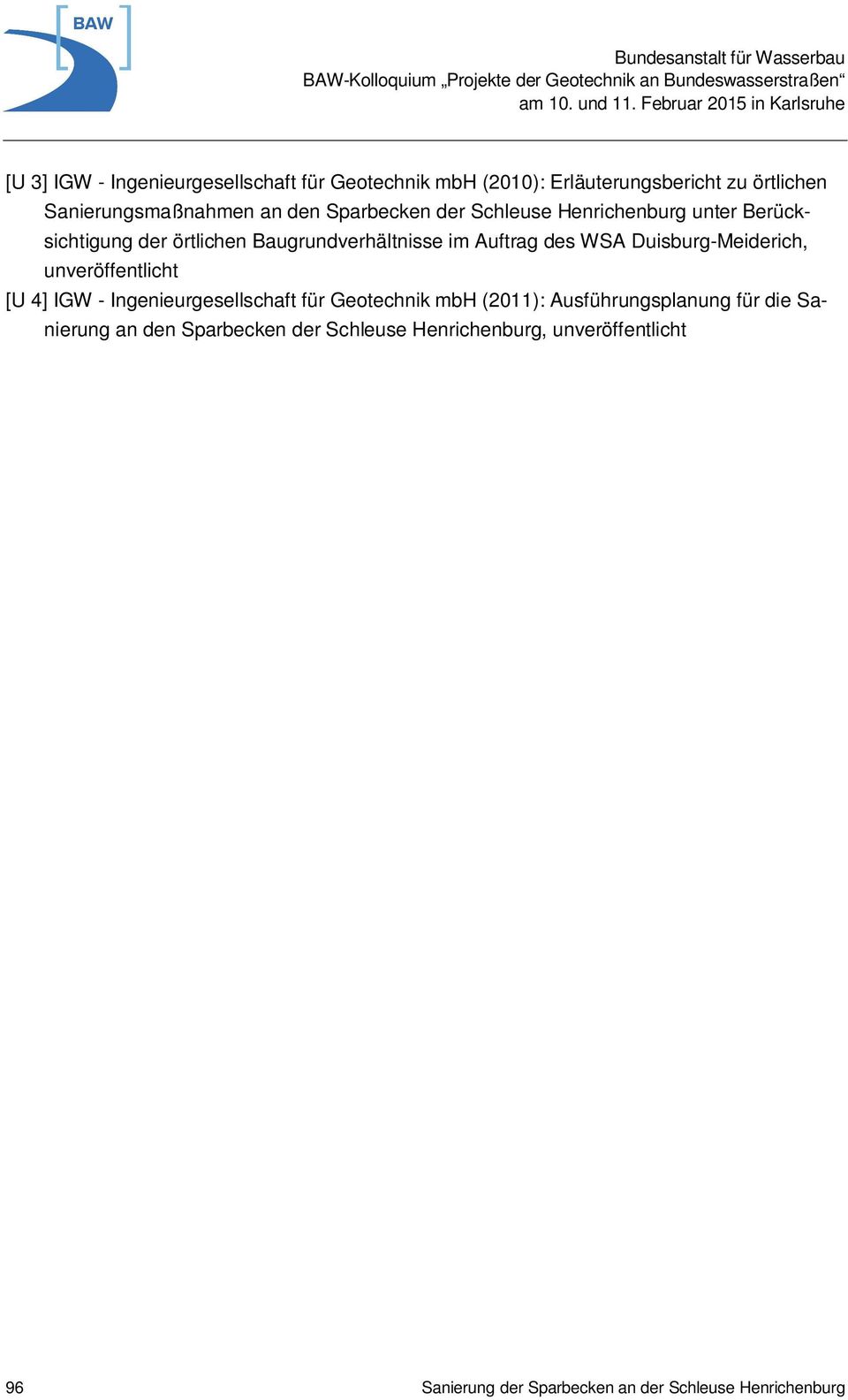 Duisburg-Meiderich, unveröffentlicht [U 4] IGW - Ingenieurgesellschaft für Geotechnik mbh (2011): Ausführungsplanung für