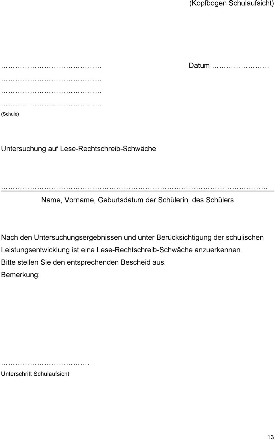 Berücksichtigung der schulischen Leistungsentwicklung ist eine Lese-Rechtschreib-Schwäche