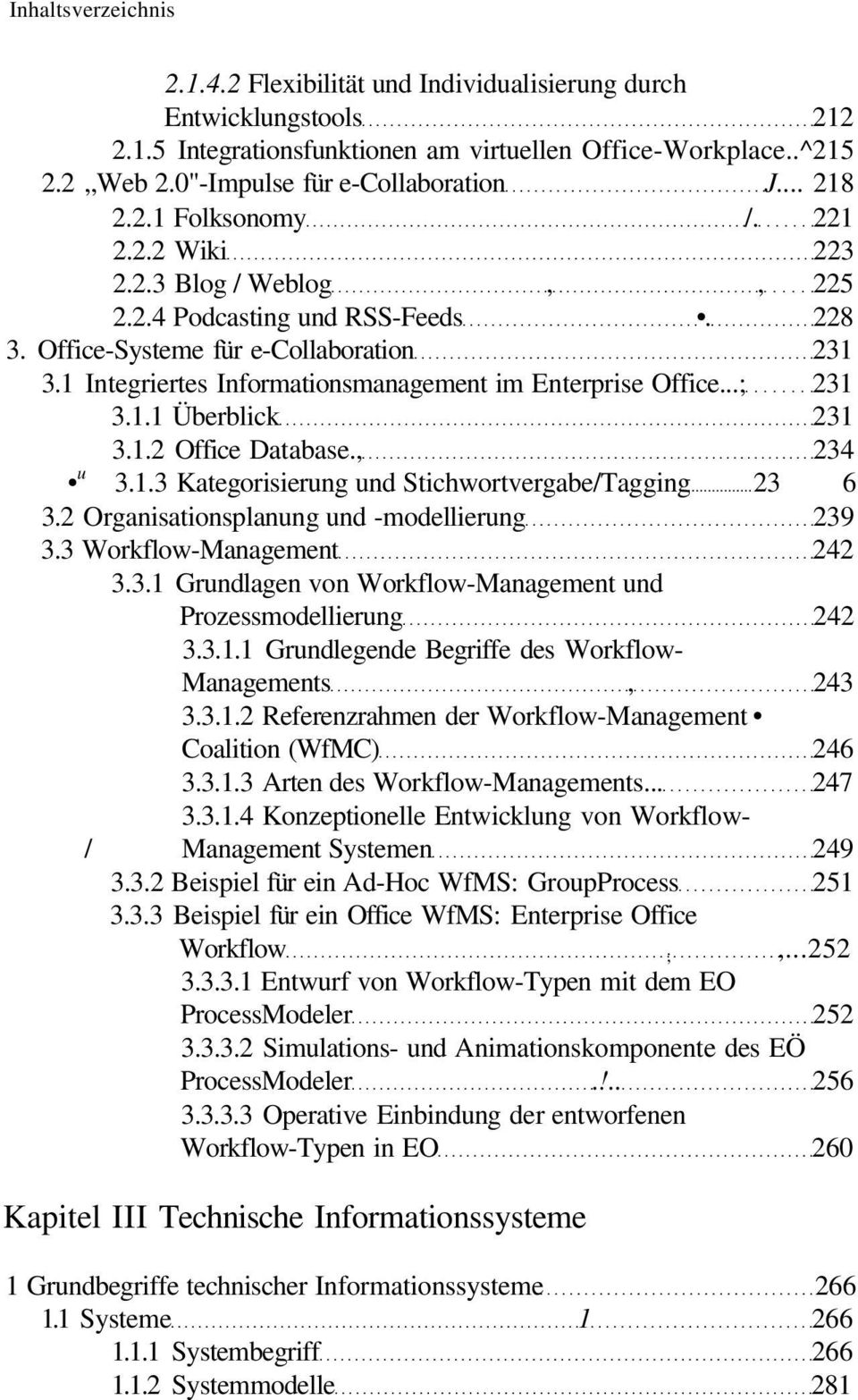 1.2 Office Database., 234 u 3.1.3 Kategorisierung und Stichwortvergabe/Tagging 23 6 3.2 Organisationsplanung und -modellierung 239 3.3 Workflow-Management 242 3.3.1 Grundlagen von Workflow-Management und Prozessmodellierung 242 3.