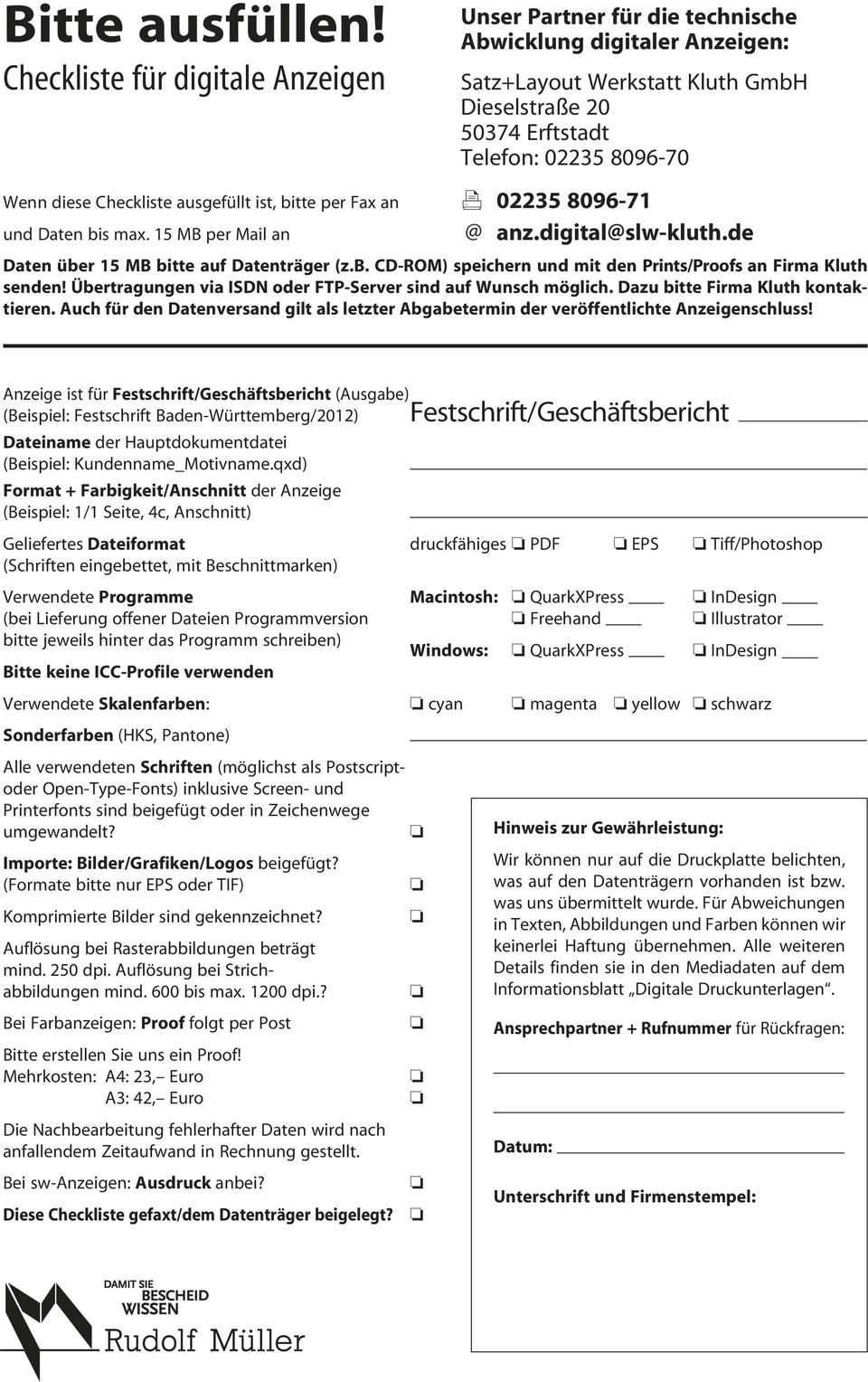 Anzeige ist für Festschrift/Geschäftsbericht (Ausgabe) (Beispiel: Festschrift Baden-Württemberg/2012) Festschrift/Geschäftsbericht Dateiname der Hauptdkumentdatei (Beispiel: Kundenname_Mtivname.