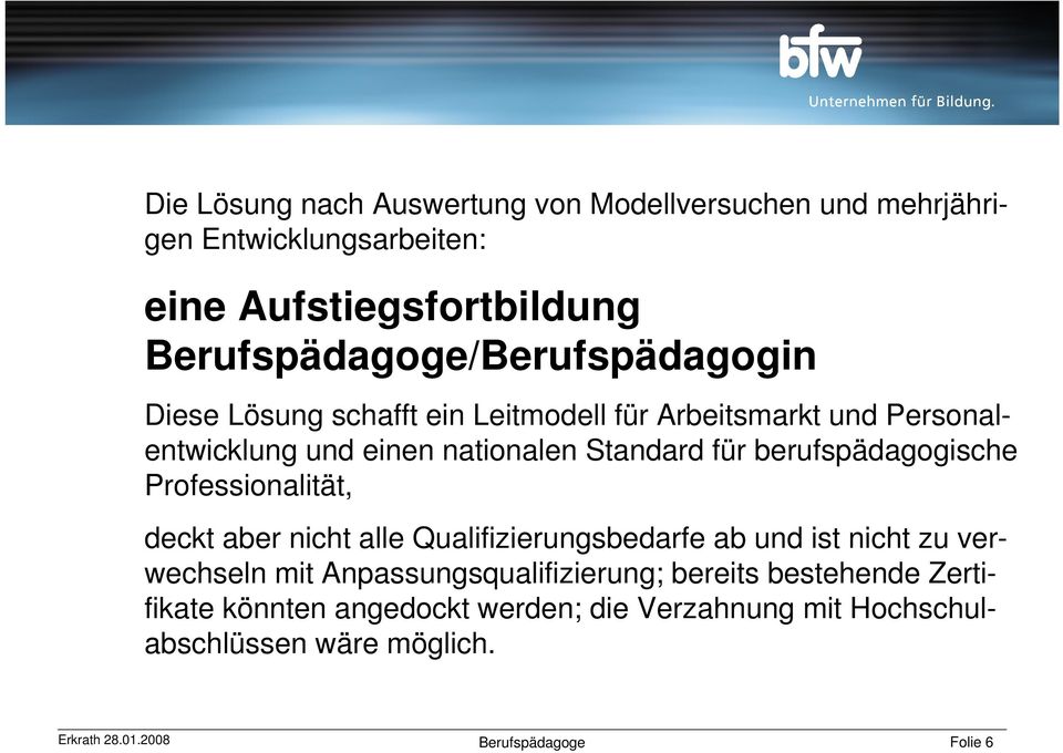 Standard für berufspädagogische Professionalität, deckt aber nicht alle Qualifizierungsbedarfe ab und ist nicht zu verwechseln