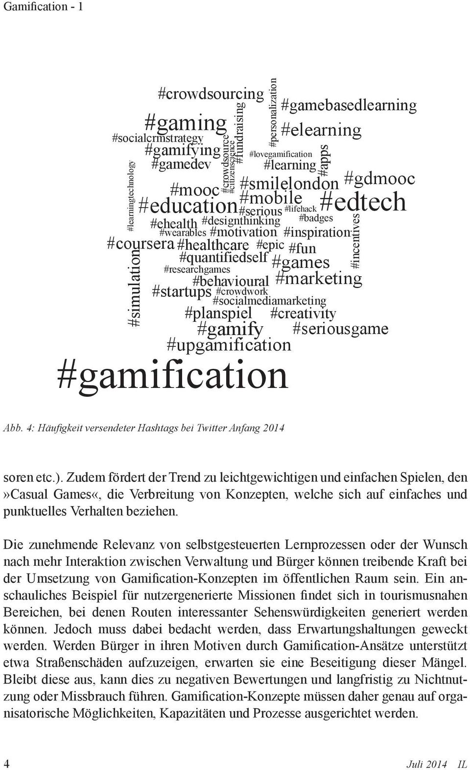 #startups #crowdwork #socialmediamarketing #planspiel #personalization #apps #incentives #marketing #creativity #edtech #gamify #seriousgame #upgamification #gamification #gamebasedlearning
