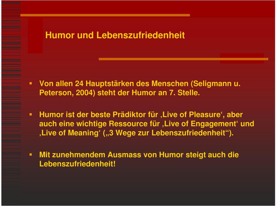 Humor ist der beste Prädiktor für Live of Pleasure, aber auch eine wichtige Ressource für Live of